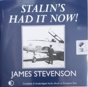 Stalin's Had It Now! written by James Stevenson performed by James Stevenson on Audio CD (Unabridged)